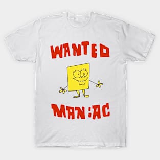 wanted maniac T-Shirt